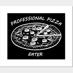 Professional Pizza Eater Posters and Art